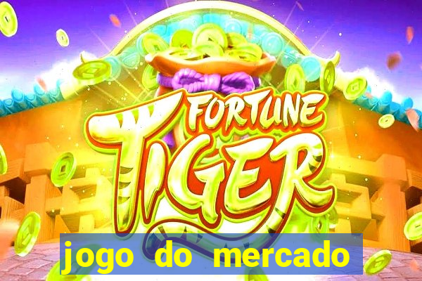 jogo do mercado dinheiro infinito